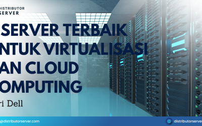 5 Server Terbaik untuk Virtualisasi dan Cloud Computing dari Dell