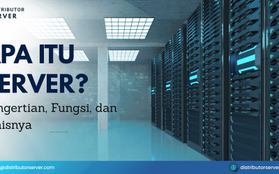 Apa Itu Server? Pengertian, Fungsi, dan Jenisnya